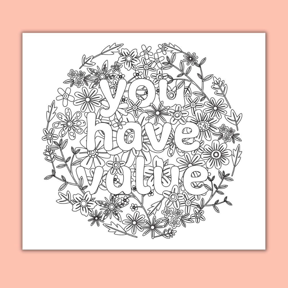 You Have Value - floral