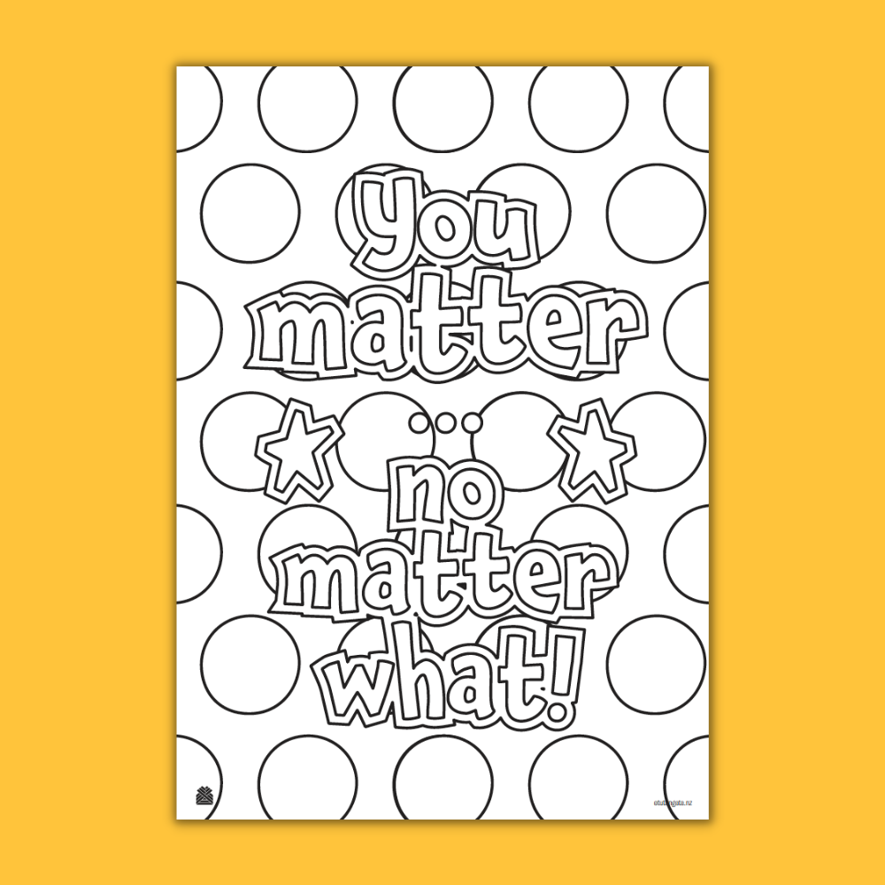 You Matter, No Matter What - Colouring Page