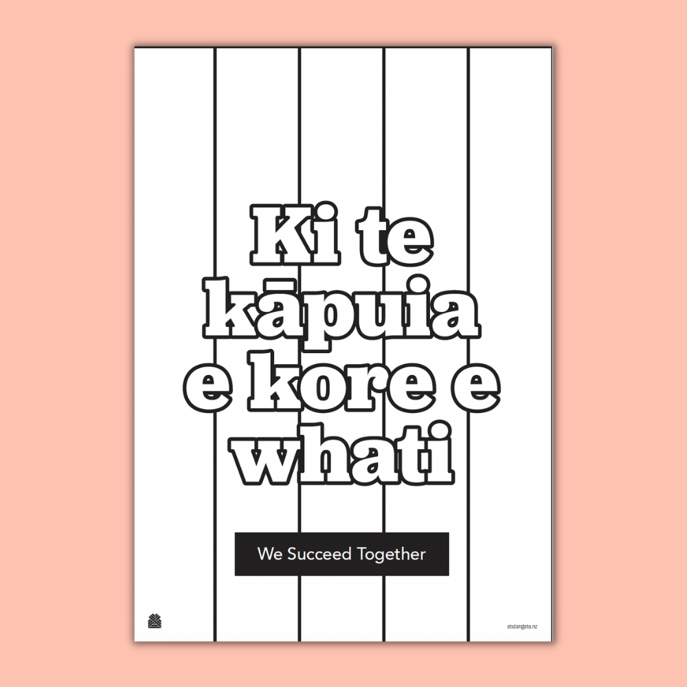 Ki Te Kāpuia E Kore E Whati - Colouring Sheet